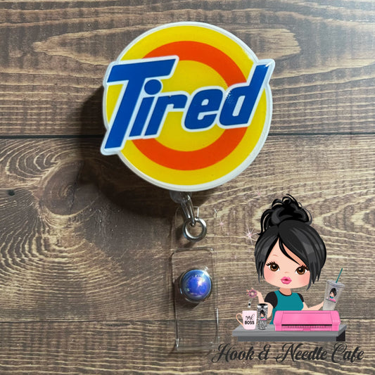 Tired badge reel - Tide - Badge Clip - Nurse Badge - Healthcare worker - Retractable badge reel - Name Badge - Cute badge - Funny badge